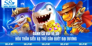 Đánh Cá Vui Vẻ S8 - Hóa Thân Siêu Xạ Thủ Càn Quét Đại Dương