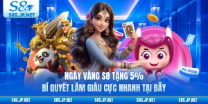 Ngày Vàng S8 Tặng 5% - Bí Quyết Làm Giàu Cực Nhanh Tại Đây