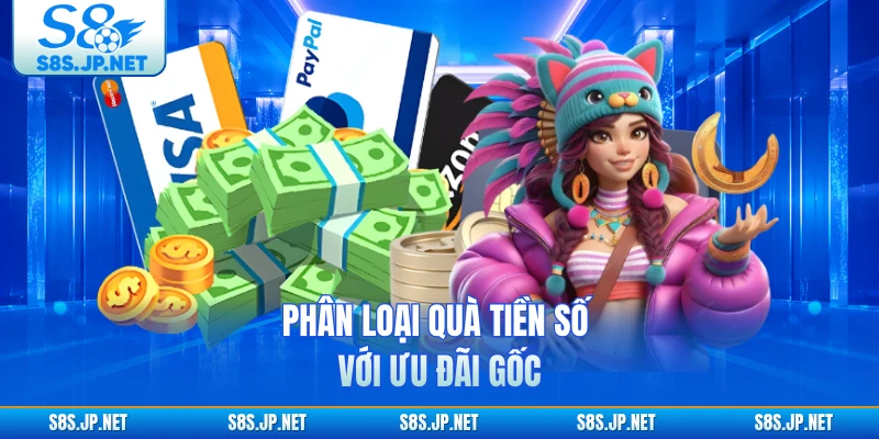 Phân loại quà tiền số với ưu đãi gốc