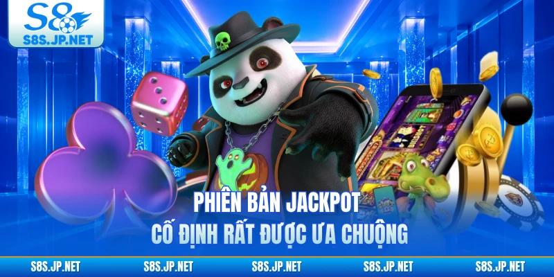 Phiên bản jackpot cố định rất được ưa chuộng