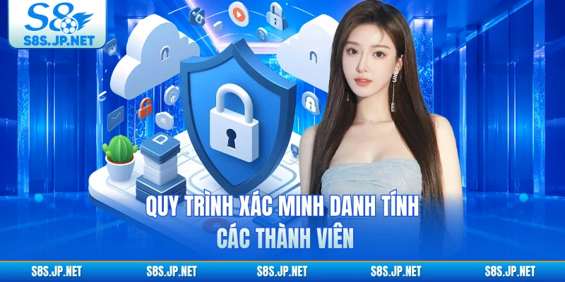 Quy trình xác minh danh tính các thành viên