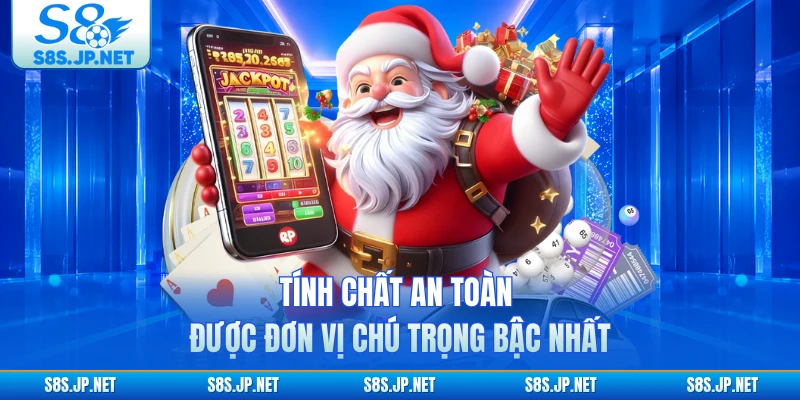 Tính chất an toàn được đơn vị chú trọng bậc nhất