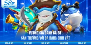 Vương Giả Đánh Cá S8 - Săn Thưởng Với Đa Dạng Sinh Vật