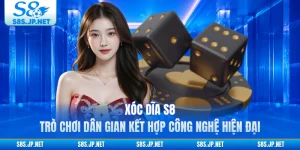 Xóc Dĩa S8 - Trò Chơi Dân Gian Kết Hợp Công Nghệ Hiện Đại